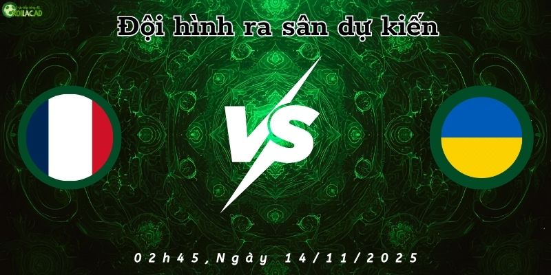 Đội hình dự kiến Pháp vs Ukraine